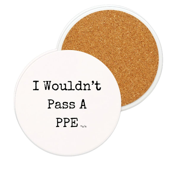 White Ceramic Coaster - I Wouldn't Pass A PPE