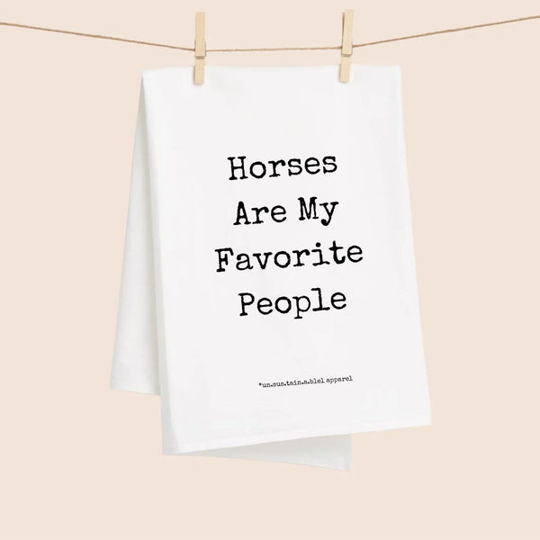 White Flour Sack Tea Towel - Horses Are My Favorite People