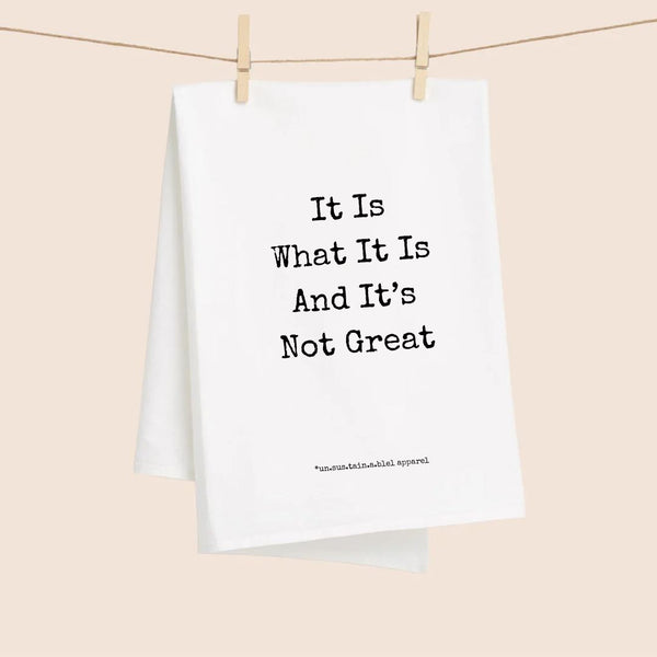 White Flour Sack Tea Towels - It Is What It Is