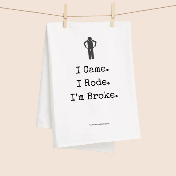 White Flour Sack Tea Towel - I Came. I Rode.