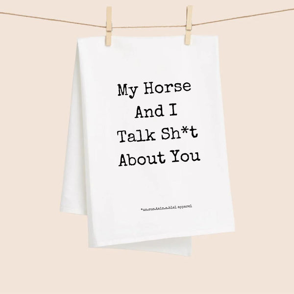 White Flour Sack Tea Towel - My Horse And I Talk