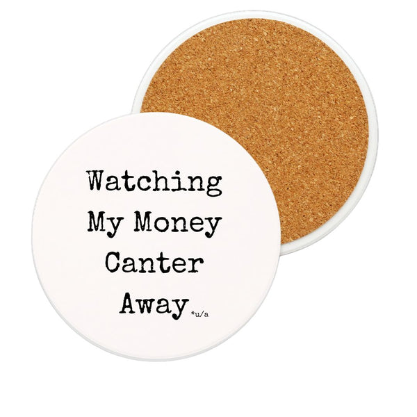 White Ceramic Coaster - Watching My Money Canter Away