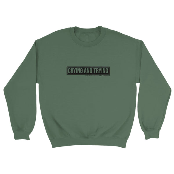 Classic Unisex Crewneck Sweatshirt - Crying and Trying