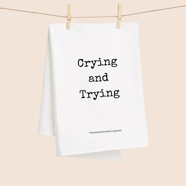 White Flour Sack Tea Towel - Crying And Trying