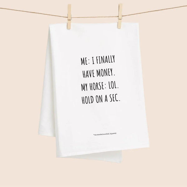 White Flour Sack Tea Towel - Hold On A Sec